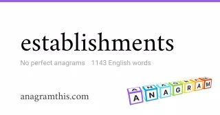 establishments - 1,143 English anagrams