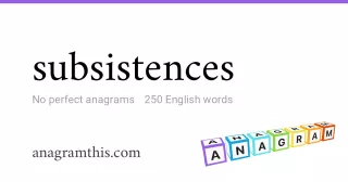 subsistences - 250 English anagrams