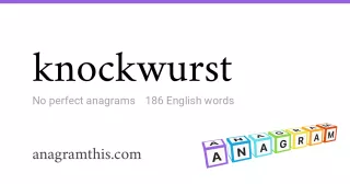 knockwurst - 186 English anagrams