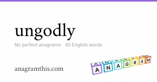 ungodly - 45 English anagrams