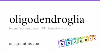 oligodendroglia - 781 English anagrams