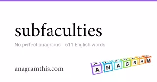 subfaculties - 611 English anagrams