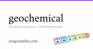 geochemical - 255 English anagrams