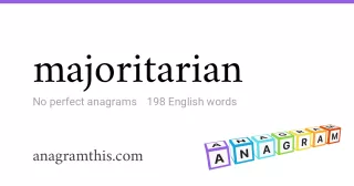 majoritarian - 198 English anagrams