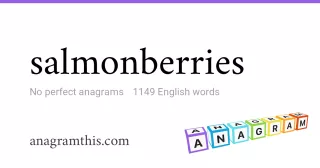 salmonberries - 1,149 English anagrams