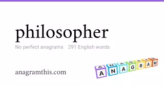 philosopher - 291 English anagrams