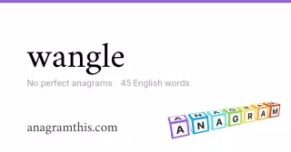 wangle - 45 English anagrams