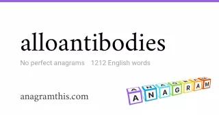 alloantibodies - 1,212 English anagrams