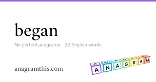 began - 22 English anagrams
