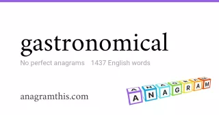 gastronomical - 1,437 English anagrams