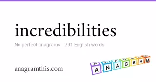 incredibilities - 791 English anagrams