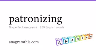 patronizing - 289 English anagrams