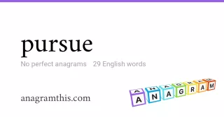 pursue - 29 English anagrams