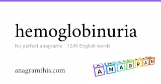 hemoglobinuria - 1,249 English anagrams