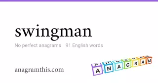 swingman - 91 English anagrams