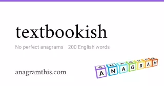 textbookish - 200 English anagrams