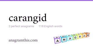 carangid - 118 English anagrams