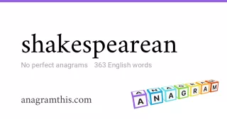 shakespearean - 363 English anagrams