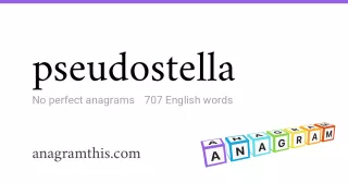 pseudostella - 707 English anagrams