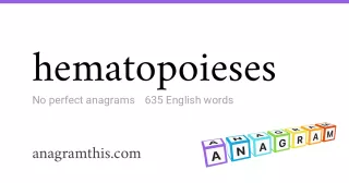 hematopoieses - 635 English anagrams