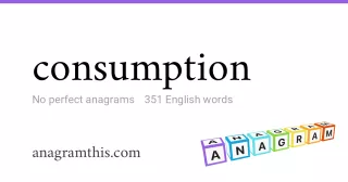 consumption - 351 English anagrams