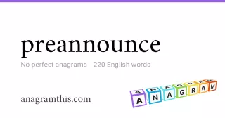 preannounce - 220 English anagrams