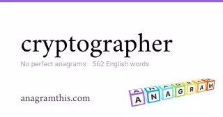 cryptographer - 562 English anagrams