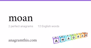 moan - 12 English anagrams