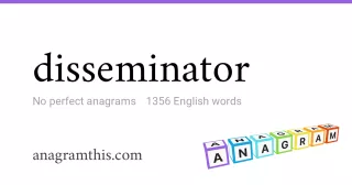disseminator - 1,356 English anagrams