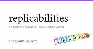 replicabilities - 1,265 English anagrams