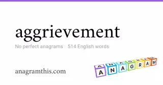 aggrievement - 514 English anagrams