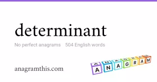 determinant - 504 English anagrams