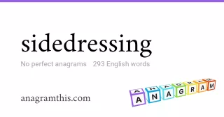 sidedressing - 293 English anagrams