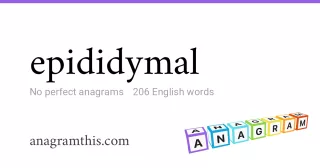 epididymal - 206 English anagrams