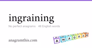 ingraining - 48 English anagrams