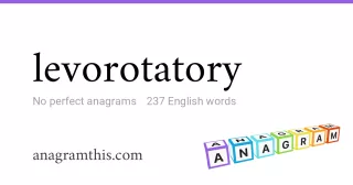 levorotatory - 237 English anagrams