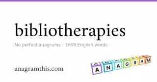 bibliotherapies - 1,698 English anagrams