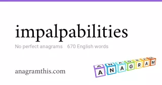 impalpabilities - 670 English anagrams