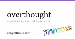 overthought - 149 English anagrams