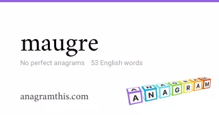 maugre - 53 English anagrams
