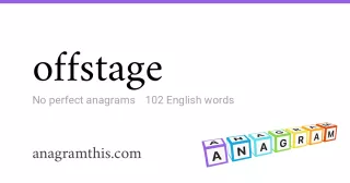 offstage - 102 English anagrams