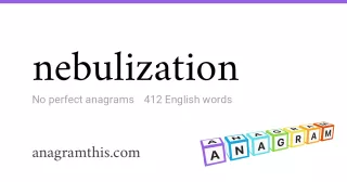 nebulization - 412 English anagrams