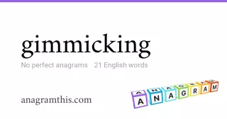 gimmicking - 21 English anagrams