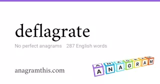 deflagrate - 287 English anagrams