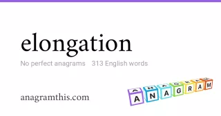 elongation - 313 English anagrams