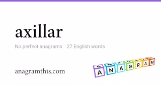 axillar - 27 English anagrams