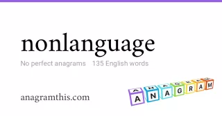 nonlanguage - 135 English anagrams