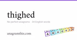 thighed - 34 English anagrams