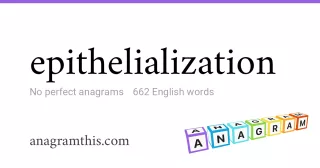 epithelialization - 662 English anagrams