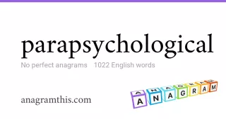 parapsychological - 1,022 English anagrams